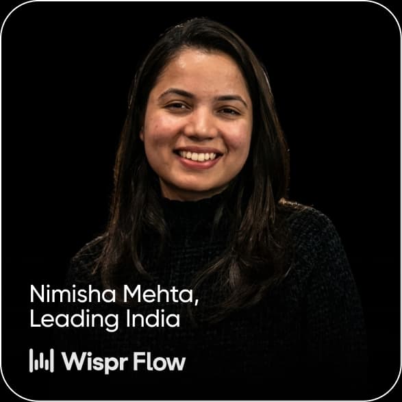 Nimisha Mehta - Wispr Flow