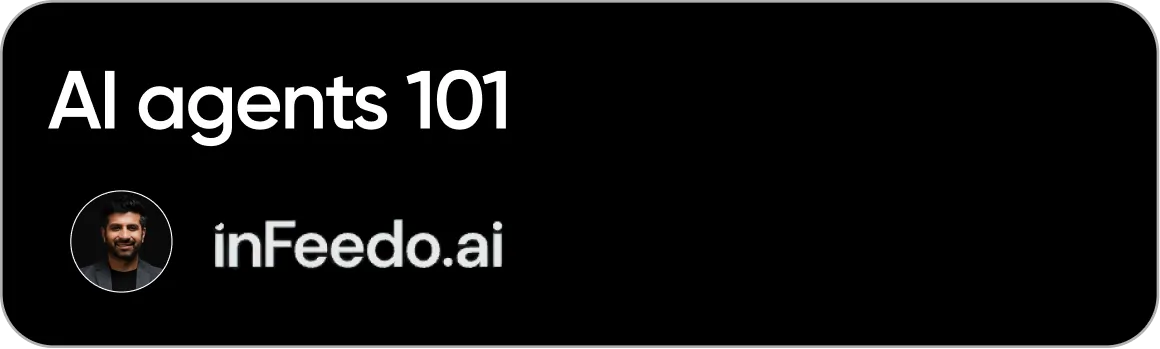 AI Agents 101 - inFeedo.ai