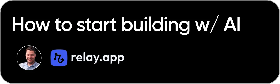 How to Start Building w/ AI - relay.app