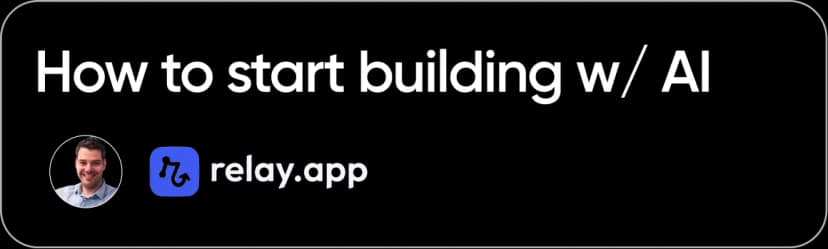 How to Start Building w/ AI - relay.app
