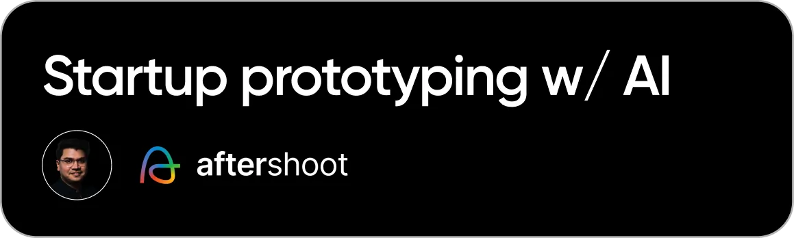 Startup Prototyping w/ AI - Aftershoot